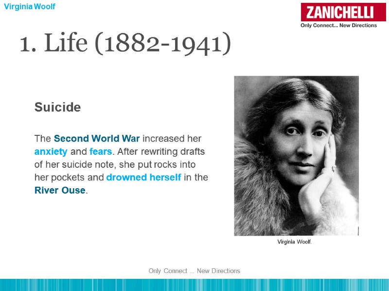 1. Life (1882-1941) The Second World War increased her anxiety and fears. After rewriting
